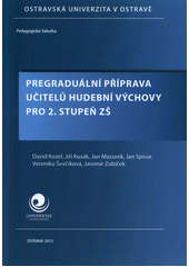 kniha Pregraduální příprava učitelů hudební výchovy pro 2. stupeň ZŠ, Ostravská univerzita 2013