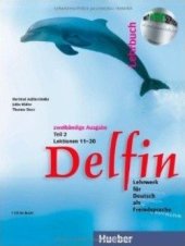 kniha Delfin zweibändich Lehrbuch mit Audio-CDs Teil 2 Lektion 11-20, Hueber 2002