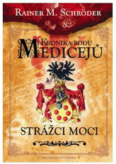 kniha Kronika rodu Medicejů. Strážci moci, Brána 2011