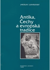 kniha Antika, Čechy a evropská tradice, Masarykova univerzita, Filozofická fakulta 2002