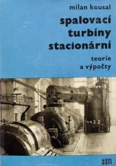 kniha Spalovací turbíny stacionární (Teorie a výpočty), SNTL 1965