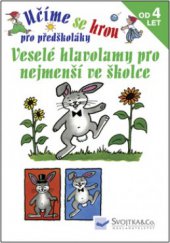 kniha Veselé hlavolamy pro nejmenší ve školce pro předškoláky od 4 let, Svojtka & Co. 2009