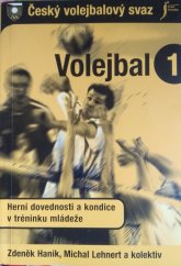 kniha Volejbal 1 Herní dovednosti a kondice v tréninku mládeže, Český volejbalový svaz 2004