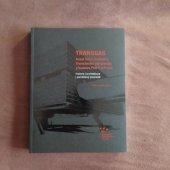 kniha Transgas. Areál řídicí ústředny Tranzitního plynovodu a budova FMPE v Praze. Historie | architektura | urbanismus, NPÚ ÚOP 2019