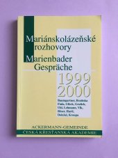 kniha Mariánskolázeňské rozhovory 1999/2000 = Marienbader Gespräche 1999/2000, Česká křesťanská akademie 2001