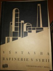 kniha Výstavba rafinerie v Sýrii přednášky proslovené na Dnech nové techniky v Brně 23.-24.2.1960, Chemoprojekt Brno 1960