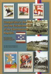 kniha Compatriots in the USA and the establishment of the Czechoslovak Republic in documents and photographs, Ministry of Defense of the Czech Republic 2009