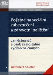 kniha Pojistné na sociální zabezpečení a zdravotní pojištění zaměstnanců a osob samostatně výdělečně činných podle právního stavu k 1.1.2007, Anag 2007