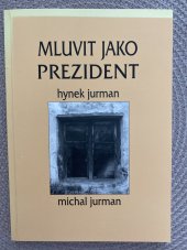 kniha Mluvit jako prezident Na půl huby…, Unipress 2003