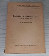 kniha Podnikový písemný styk Úvod do odb. stylu : Určeno pro posl. polit. ekonomie, SPN 1967