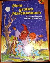 kniha Mein grosses Märchenbuch Bekannte Märchen Gebrüder Grimm, Favorit-Verlag 1986