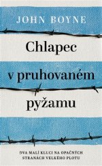 kniha Chlapec v pruhovaném pyžamu Dva malí kluci na opačných stranách velkého plotu, Slovart 2017