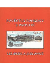 kniha Pověsti a pohádky z panství Lemberk a Jablonné, Pro Zámek Lemberk vydal[o] nakl. Vega-L 2008