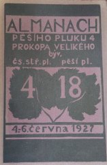 kniha Almanach vydaný k oslavám 10. výročí založení pěšího pluku 4 Prokopa Velikého a ke sjezdu příslušníků bývalého 4. čsl. střeleckého pluku Prokopa Velikého a bývalého pluku 18. v květnu a červnu 1927, Slavnostní výbor p. pl. 4 Prokopa Velikého 1927