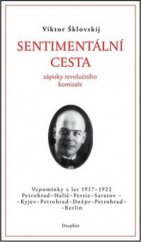 kniha Sentimentální cesta zápisky revolučního komisaře : vzpomínky z let 1917-1922 ..., Dauphin 2011