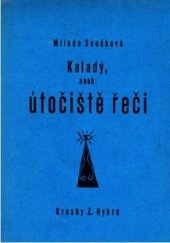 kniha Kaladý, aneb, Útočiště řeči, s.n. 1938