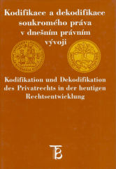 kniha Kodifikace a dekodifikace soukromého práva v dnešním právním vývoji sborník [z kolokvia Bern 23.-25. dubna 1997] = Kodifikation und Dekodifikation des Privatrechts in der heutigen Rechtsentwicklung, Karolinum  1998