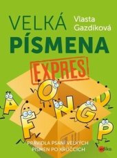 kniha Velká písmena Expres Pravidla psaní velkých písmen po krůčcích , Edika 2019