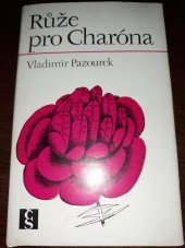 kniha Růže pro Charóna, Československý spisovatel 1979