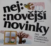 kniha Nejnovější novinky pro chlapečka v nemocnici [verše a povídání] : pro děti od 5 let, Albatros 1986