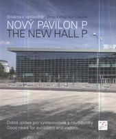 kniha Nový pavilon P Brněnské výstaviště : dobrá zpráva pro vystavovatele a návštěvníky, EXPO DATA 2009