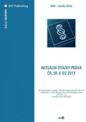 kniha Aktuální otázky práva ČR, SR a EU 2013, Key Publishing 2013