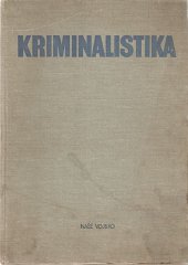 kniha Kriminalistika kriminalisticko-technické metody a prostředky, Policejní akademie České republiky 1996