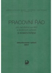 kniha Pracovní řád pro zaměstnance škol a školských zařízení s komentářem aktualizované vydání, Fortuna 2001