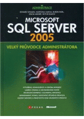 kniha Microsoft SQL Server 2005 velký průvodce administrátora, CPress 2008