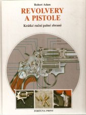 kniha Revolvery a pistole Krátké ruční palné zbraně, Fortuna Libri 1995