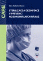 kniha Sterilizace a dezinfekce v prevenci nozokomiálních nákaz, Galén 2007
