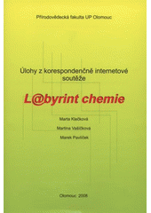 kniha Úlohy z korespondenčně internetové soutěže Labyrint chemie, Univerzita Palackého v Olomouci 2008