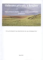 kniha Ochrana přírody a krajiny ekosystémové služby - nový trend zemědělského podnikání : [(metodická pomůcka pro zemědělskou praxi)], Mendelova univerzita v Brně 2010