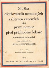 kniha Služba ošetřovatelů nemocných a sběračů raněných, jakož první pomoc před příchodem lékaře v 80 otázkách a odpovědích, Česká grafická Unie 1927