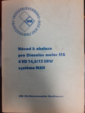 kniha Návod k obsluze pro dieselův motor IFA 4 VD 14,5/12 SRW systému MAN, VEB IFA-Motorenwerke Nordhausen 1977