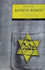 kniha "Konečné řešení" Genocida českých židů v německé protektorátní politice, Academia 1991