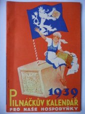 kniha Pilnáčkův kalendář pro naše hospodyňky Rok 1939, 	Pilnáček 1939