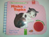 kniha Micka a Ťapka  Moje zvuková knížka , Schwager & Steinlein Verlag 2010