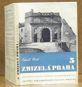 kniha Zmizelá Praha. 5., - Opevnění Prahy, Vltava v Praze, ztráty na památkách Prahy 1939-1945, Pražské nakladatelství V. Poláčka 1948