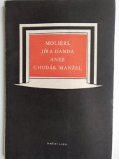 kniha Jíra Danda aneb chudák manžel Komedie o 3 dějstvích, Um. lidu 1949