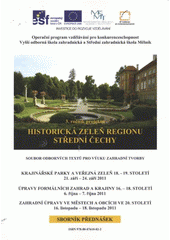 kniha Historická zeleň regionu střední Čechy 3. ročník projektu : soubor odborných textů pro výuku zahradní tvorby : sborník přednášek, Vyšší odborná škola zahradnická a Střední zahradnická škola 2012