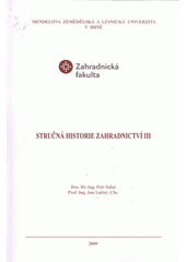 kniha Stručná historie zahradnictví III, Mendelova zemědělská a lesnická univerzita 2009