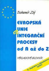 kniha Evropská unie a integrační procesy od A až do Z výkladový slovník, Montanex 2001