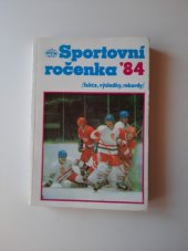 kniha Sportovní ročenka ‘84 Fakta, výsledky, rekordy, Československá tisková kancelář 1984