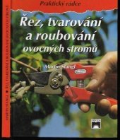 kniha Řez, tvarování a roubování ovocných stromů, Príroda 1999