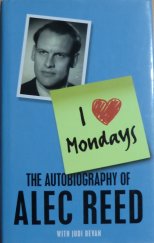 kniha I Love Mondays The Autobiography of Alec Reed, Profile Books 2012