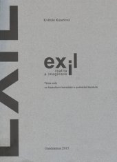 kniha Exil: realita a imaginace Téma exilu ve frankofonní kanadské a quebecké literatuře, Gaudeamus 2015