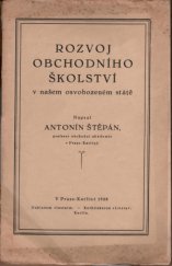 kniha Rozvoj obchodního školství v našem osvobozeném státě, Antonín Štěpán 1928