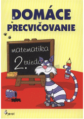 kniha Domáce precvičovanie matematika - 2. trieda, Pierot 2012