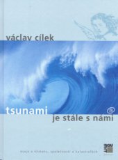 kniha Tsunami je stále s námi eseje o klimatu, společnosti a katastrofách, Alfa Publishing 2006